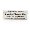 Really Great News The Secret To Happiness Plaque