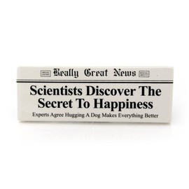 Really Great News The Secret To Happiness Plaque
