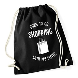 Hippowarehouse Born to Go Shopping with My Sister Drawstring Cotton School Gym Kid Bag Sack 37cm x 46cm, 12 litres