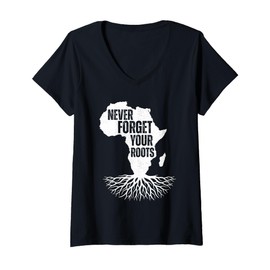 Womens Never Forget Your Roots African Roots Men Women Design V-Neck T-Shirt