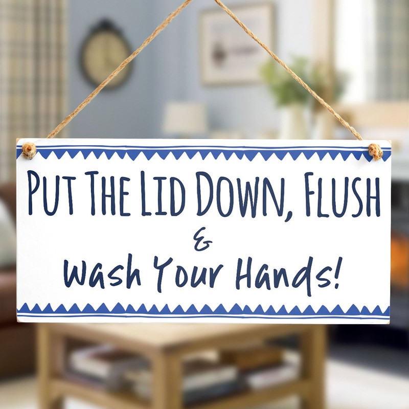 Put The Lid Down, Flush & Wash Your Hands! -