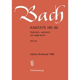 Kantate 86 Wahrlich, Wahrlich