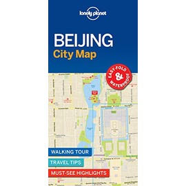 Lonely Planet Beijing City Map: Walking Tour - Travel Tips- Must-see Highlights. Easy Fold & Waterproof