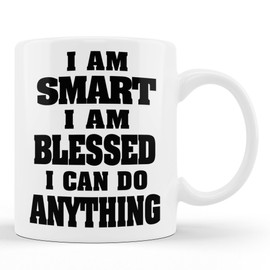 HALAM DECOR I am smart, I am blessed, I can do anything inspirational Premium Cup 11oz White Mug