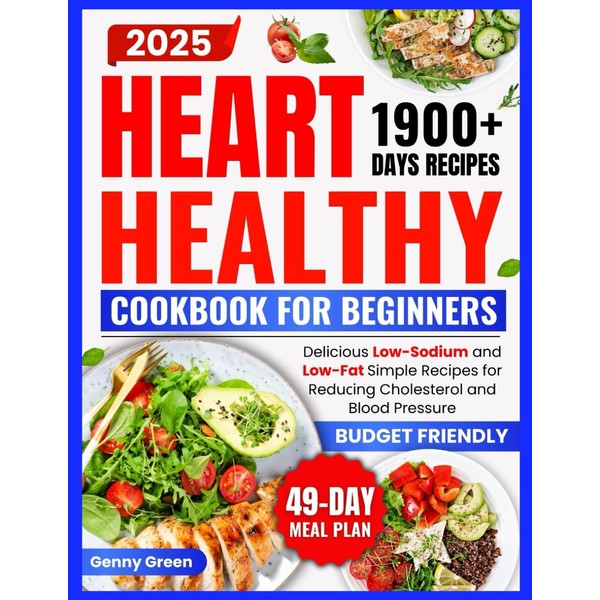 Heart Healthy Cookbook for Beginners: 1900+ days of Delicious Low-Sodium