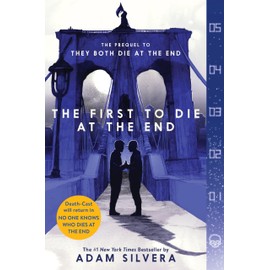 The First to Die at the End (They Both Die at the End Series, 2)