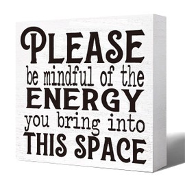 YROVWENQ Please Be Mindful of the Energy You Bring Into This Space - Motivational Table Desk Black Wooden Box Sign Plaque Decor for Company Office Home Classroom