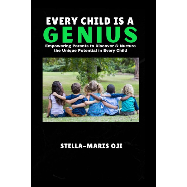 EVERY CHILD IS A GENIUS: Empowering Parents to Discover &