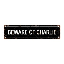 BEWARE OF CHARLIE Metal Tin Street Sign Bar Cafe Garage Cave Home Room Wall Bathroom Farmhouse Garden Porch Patio Decor, 16 x 4 Inch