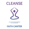 Cleanse: The Holistic Detox Program for mind, body & soul