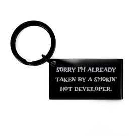 Funny Developer Gifts, Sorry I'm Already Taken by a Smokin' Hot Developer, Birthday Keychain For Developer from Team Leader, Tech gifts, Gadgets for developers, Developer accessories, Programmer gifts