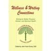 Wellness & Writing Connections: Writing for Better Physical, Mental, and
