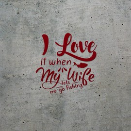 Decal Stickers of I Love It When My Wife Lets Me Go Fishing (Burgundy) (Set of 2) Premium Waterproof Vinyl Decal Stickers for Laptop Smartphone Car Dirt Bike Wall Room Mason - ANDsticf15061RE