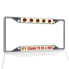 Fastasticdeals Metal Insert License Plate Frame It's Tough to Be A Bug Ladybug Weatherproof Car Accessories Chrome 4 Holes Solid Insert