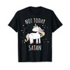 Not Today Satan Unicorn T-Shirt