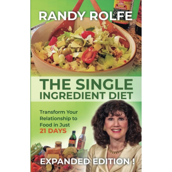 The Single Ingredient Diet: Transform Your Relationship to Food in