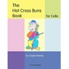 The Hot Cross Buns Book for Cello