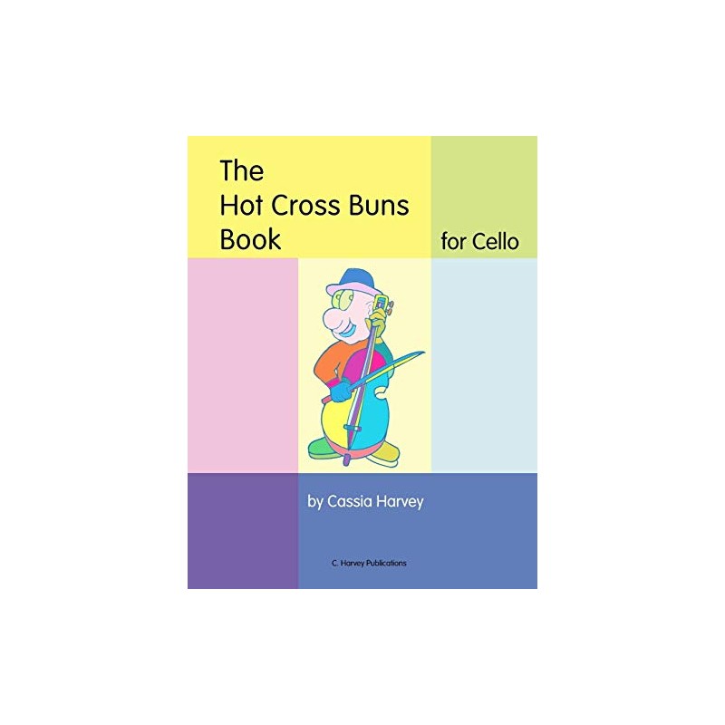 The Hot Cross Buns Book for Cello