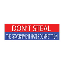 Rogue River Tactical 10x3 Patriotic Bumper Sticker Auto Decal Conservative Republican Don't Steal The Government Hates Competition USA Flag American Patriot (Steal)