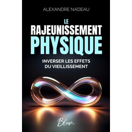 Le Rajeunissement Physique: Inverser les effets du vieillissement
