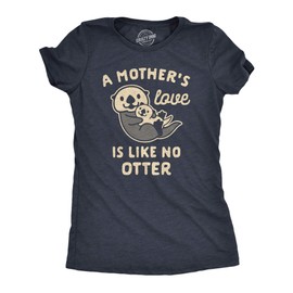 Camiseta divertida para mujer con texto en inglés "A Mother's Love is Like No Otter" para el día de la madre, Azul marino (Heather Navy), L