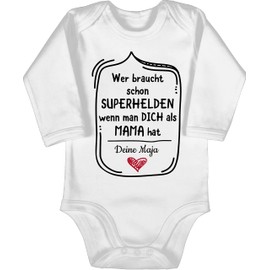 Geschenk mit Namen personalisiert by Shirtracer - Baby Bodysuit Long Sleeve Girl Boy - Who Needs Superheroes - Wenn man Dich als Mama hat, 1 White, 3-6 months