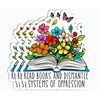 3PCs - Read Books and Dismantle Systems of Oppression Sticker