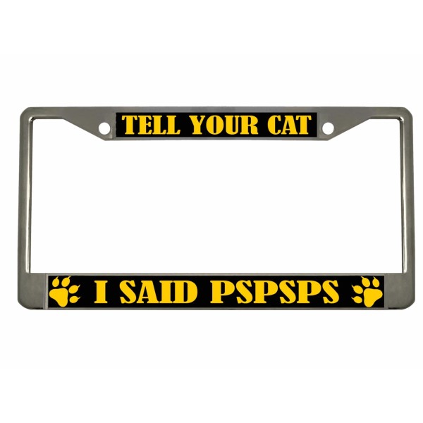 NCAT Tell Your Cat I said PSPSPSPS Metal Auto License