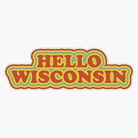 Hello Wisconsin Bumper Sticker Vinyl Decal 5 inches