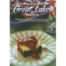 Best of the Best from the Great Lakes Cookbook (Best of the Best Regional Cookbooks)