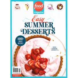 FOOD NETWORK MAGAZINE - SPECIAL 2023 - EASY SUMMER DESSERTS + 100 GREAT RECIPES - BRAND NEW