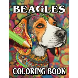 Beagles Coloring Book: Relax & Unwind with this Gorgeous Collection of Adorable Dogs - The Perfect Gift for All Dog Lovers - Suitable for Adults and Children