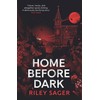 Home Before Dark: 'Clever, twisty, spine-chilling' Ruth Ware