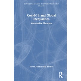 Covid-19 and Global Inequalities: Vulnerable Humans