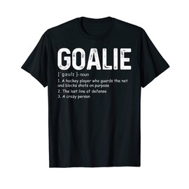 Funny Goalie Definition Soccer Hockey Gear Goalkeeper T-Shirt