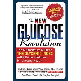 The New Glucose Revolution: The Authoritative Guide to the Glycemic Index--the Dietary Solution for Lifelong Health