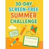 30-Day Screen-Free Summer Challenge Journal: Fun, Creative Adventures for Kids