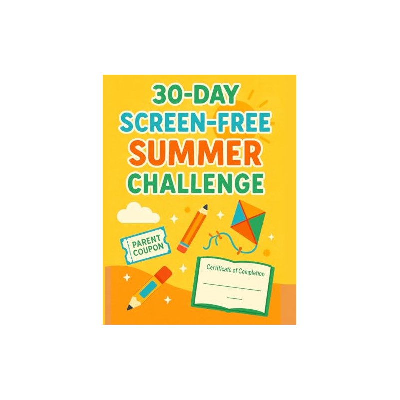 30-Day Screen-Free Summer Challenge Journal: Fun, Creative Adventures for Kids