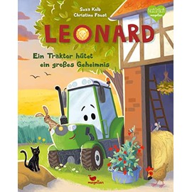 Leonard - Ein Traktor hütet ein großes Geheimnis: Ein Bilderbuch zum Vorlesen ab 3 Jahren