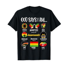 God Says I Am Christian Melanin Black History Juneteenth T-Shirt