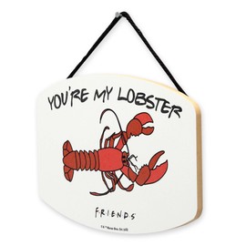 Friends The TV Series You're My Lobster Hanging Wood Sign - Cute Friends Wall Decor for Home
