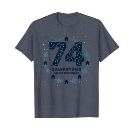 74th Birthday Quarantine Gift - Pandemic Celebration T-Shirt, Men, Heather Blue