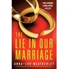 The Lie in Our Marriage: An absolutely gripping psychological thriller