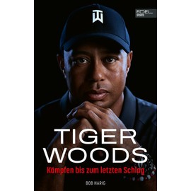 Tiger Woods: Der Golf-Superstar: Kämpfen bis zum letzten Schlag