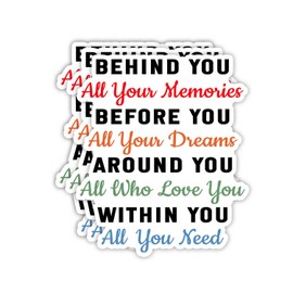 (3Pcs) Behind You All Your Memories Within You All You Need Sticker Inspirational Sayings Motivational Vinyl Decals for Tumbler Laptop Water Bottles Books Phone - Size 3x2.5 Inches