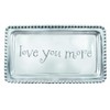 Mariposa 3905LY Love You More Statement Tray