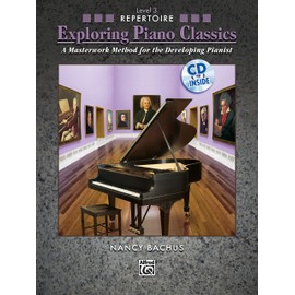 Exploring Piano Classics: Repertoire Level 3: A Masterwork Method for the Developing Pianist