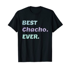 Best Chacho Ever Mens Funny Uncle Gifts Niece Nephew Uncle T-Shirt