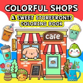 Colorful Shops: Adorable Storefront Adventures: A Fun and Easy Coloring Book for Kids Ages 4-8