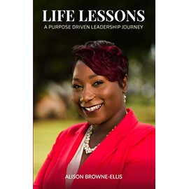 Life Lessons: A Purpose Driven Leadership Journey